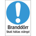 Skylt Branddörr ska hållas stängd