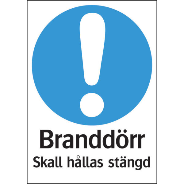 Skylt Branddörr ska hållas stängd