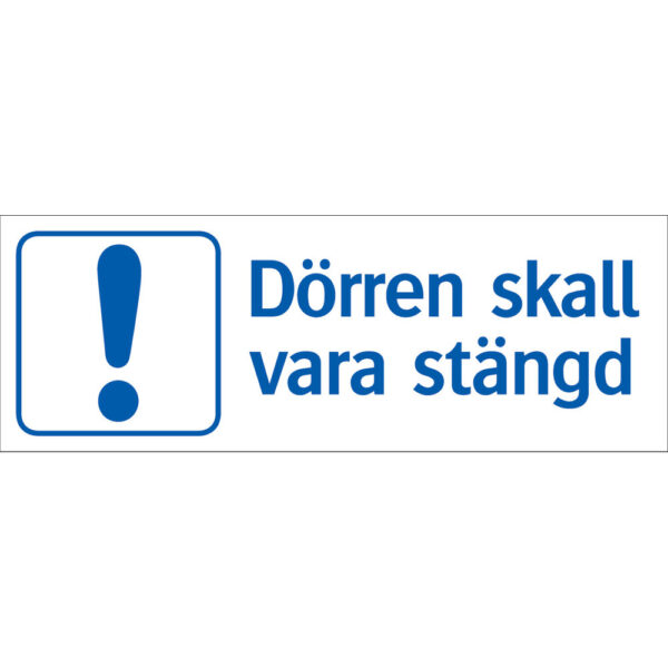 Skylt Dörren skall vara stängd