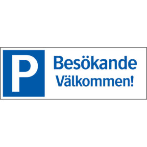 Skylt Parkering Besökande välkommen aluminium