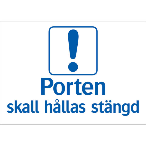 Skylt Porten skall hållas stängd